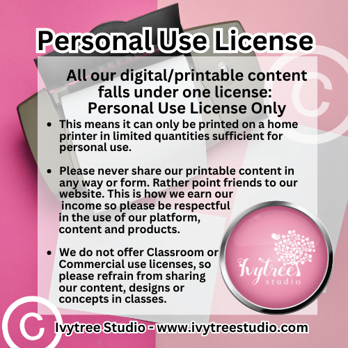 All Ivytree Studio Printable items include a Personal Use Lisence Only. 