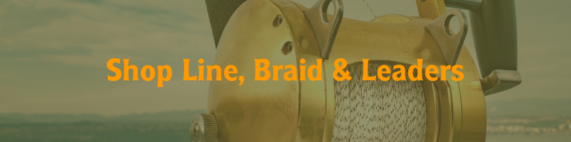 Shop Line, Braid & Leaders