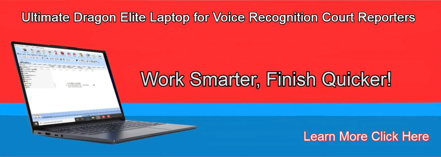 Ultimate Dragon Elite Laptop for Voice Recognition Court Reporters who use Dragon nuance software 