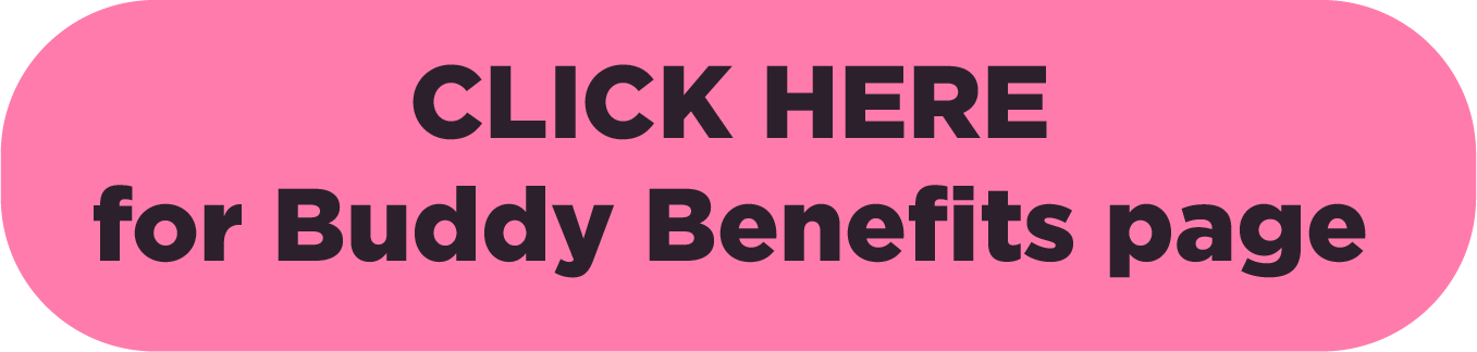 Click Here for Buddy Benefits page