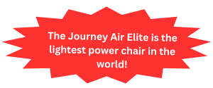 The Journey Air Elite is the lightest power chair in the world!