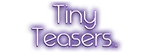 Tiny Teasers
