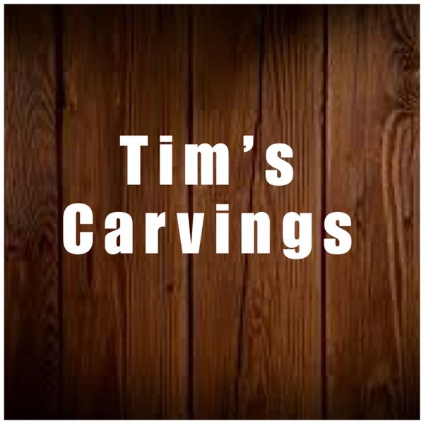 Tim’s Carvings